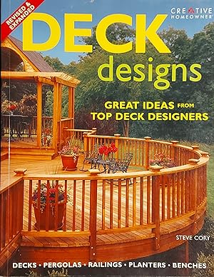 Deck Designs: Plus Pergolas, Railings, Planters, Benches