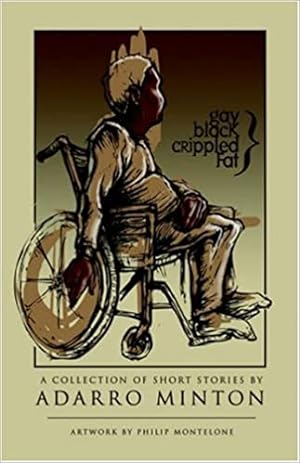 Image du vendeur pour Gay, Black, Crippled, Fat: A Collection of Short Stories mis en vente par Bulk Book Warehouse