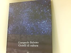 Immagine del venditore per Giampaolo Babetto. Gioielli di cultura. Ediz. italiana, inglese e tedesca venduto da Book Broker