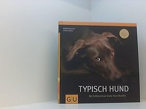 Seller image for Typisch Hund: Der Schlssel zur Seele Ihres Hundes (GU Tier Spezial) for sale by Book Broker