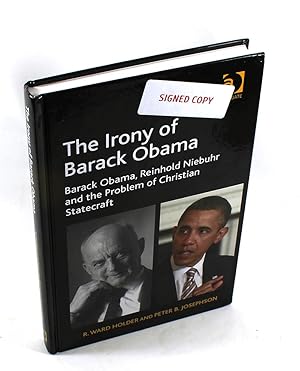 Imagen del vendedor de The Irony of Barack Obama: Barack Obama, Reinhold Niebuhr and the Problem of Christian Statecraft a la venta por Black Paw Books