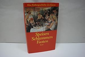 Bild des Verkufers fr Speisen, Schlemmen, Fasten - Eine Kulturgeschichte des Essens zum Verkauf von Antiquariat Wilder - Preise inkl. MwSt.