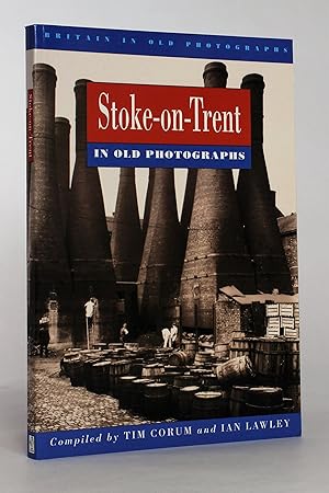 Seller image for Stoke-on-Trent in Old Photographs (Britain in Old Photographs) for sale by George Longden