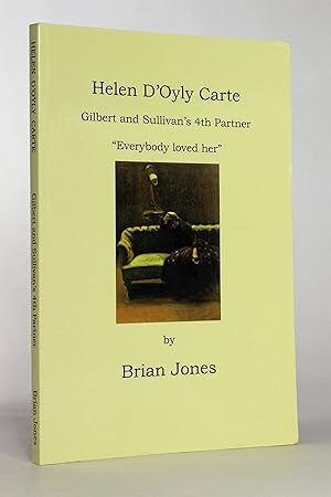 Helen D'Oyly Carte: Gilbert and Sullivan's 4th Partner