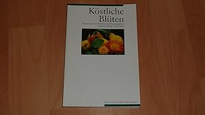 Imagen del vendedor de Kstliche Blten : Rezepte aus dem Kruter- und Blumengarten. a la venta por Versandantiquariat Ingo Lutter