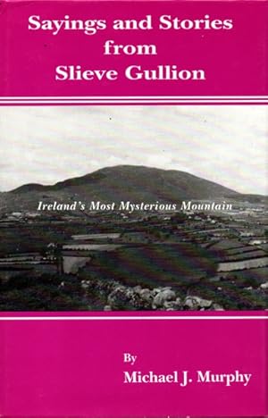 Sayings and Stories from Slieve Gullion: Ireland's Most Mysterious Island