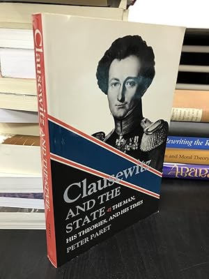 Image du vendeur pour Clausewitz and the State: The Man, His Theories, and His Times mis en vente par THE PRINTED GARDEN, ABA, MPIBA