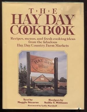 Immagine del venditore per The Hay Day Cookbook. Recipes, menus, and fresh cooking ideas from the fabulous Hay Day Country Farm Markets venduto da E Ridge Fine Books