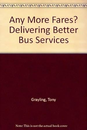 Immagine del venditore per Any More Fares? Delivering Better Bus Services venduto da WeBuyBooks