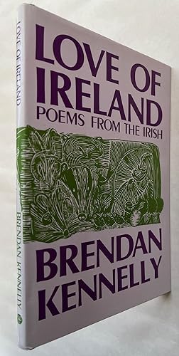 Love of Ireland: Poems From the Irish [Signed Limited Edition]