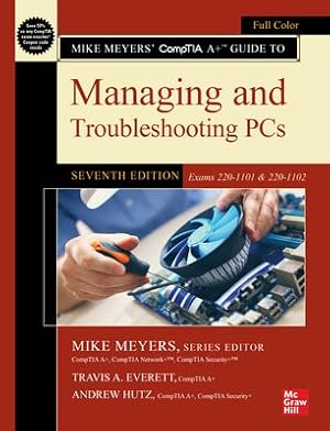 Seller image for Mike Meyers Comptia A+ Guide to Managing and Troubleshooting Pcs, Exams 220-1101 & 220-1102 for sale by GreatBookPrices