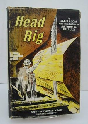 Seller image for Head Rig Story of the West Coasr Lumber Industry for sale by John E. DeLeau