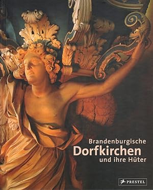 Imagen del vendedor de Brandenburgische Dorfkirchen und ihre Hter Fotogr. von Wolfgang Reiher und Leo Seidel. Mit Beitr. von Sieghart Graf von Arnim a.d.H. Boitzenburg . a la venta por Versandantiquariat Nussbaum