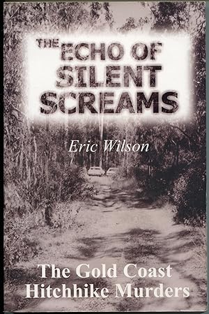 The echo of silent screams : the Gold Coast Hitchhike murders.