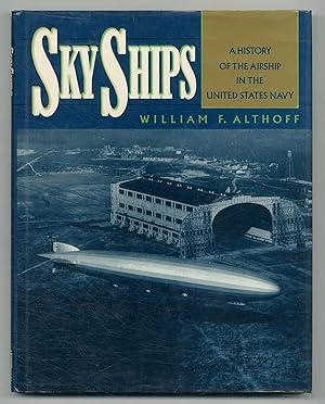 Image du vendeur pour Sky Ships: A History of the Airship in the United States Navy mis en vente par Between the Covers-Rare Books, Inc. ABAA