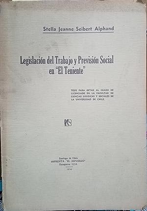 Legislación del Trabajo y Previsión Social de " El Teniente "