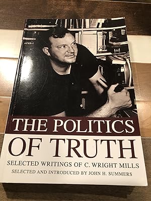 Imagen del vendedor de The Politics of Truth: Selected Writings of C. Wright Mills a la venta por Rosario Beach Rare Books