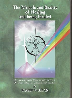 THE MIRACLE AND REALITY OF HEALING AND BEING HEALED. (SIGNED COPY)