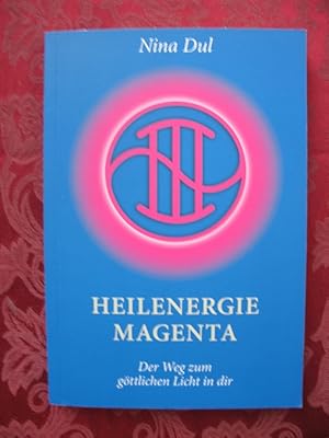 Imagen del vendedor de Heilenergie Magenta. Der Weg zum gttlichen Licht in dir a la venta por Versandantiquariat Karsten Buchholz