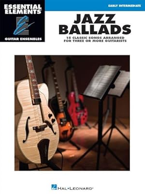 Bild des Verkufers fr Jazz Ballads - 15 Classic Songs Arranged for Three or More Guitarists: Essential Elements Guitar Ensembles Early Intermediate Level zum Verkauf von AHA-BUCH GmbH