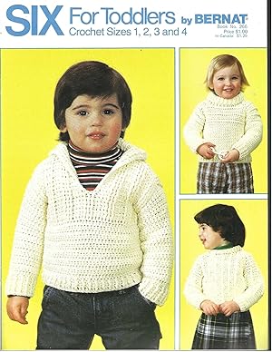 Seller image for Six for Toddlers by Bernat: Crochet Sizes 1,2,3 and 4 for sale by Vada's Book Store