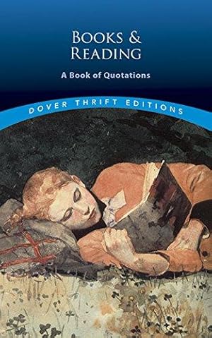 Immagine del venditore per Books and Reading: A Book of Quotations (Thrift Editions) venduto da WeBuyBooks