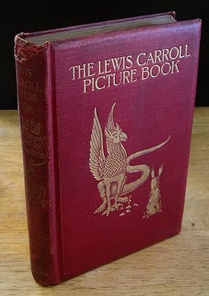 Imagen del vendedor de The Lewis Carroll Picture Book: A Selection from the Unpublished Writings and Drawings of Lewis Carroll, Together with Reprints from Scarce and Unacknowledged Work. a la venta por The BiblioFile