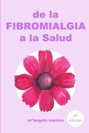 Bild des Verkufers fr De la fibromialgia a la Salud zum Verkauf von AHA-BUCH GmbH