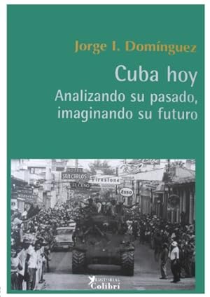 Seller image for CUBA HOY ANALIZANDO EL PASADO, IMAGINANDO EL FUTURO for sale by Librera Pramo