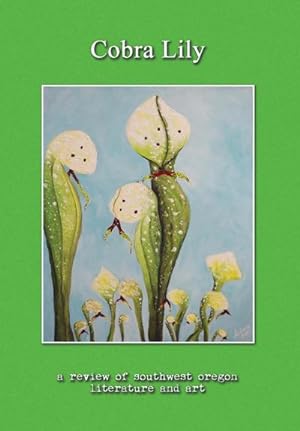 Seller image for Cobra Lily : A Review of Southwest Oregon Literature and Art for sale by AHA-BUCH GmbH