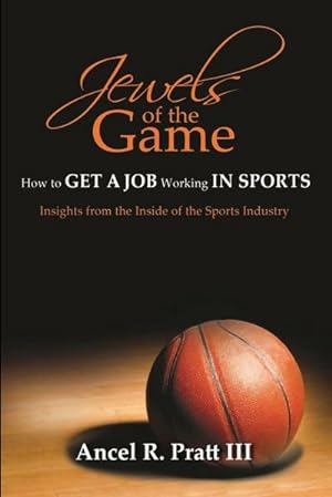 Seller image for Jewels of the Game- How to Get a Job Working In Sports for sale by AHA-BUCH GmbH