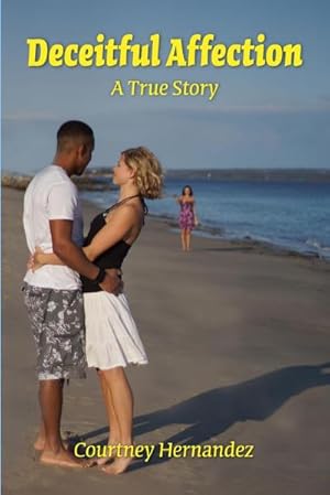 Seller image for Deceitful Affection A True Story for sale by AHA-BUCH GmbH