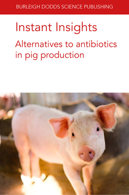 Bild des Verkufers fr Instant Insights: Alternatives to Antibiotics in Pig Production (Paperback or Softback) zum Verkauf von BargainBookStores