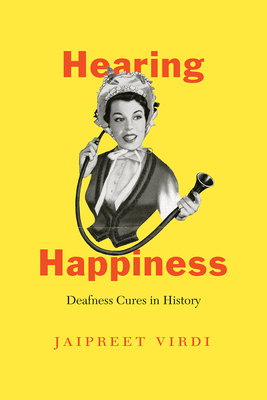 Image du vendeur pour Hearing Happiness: Deafness Cures in History (Paperback or Softback) mis en vente par BargainBookStores