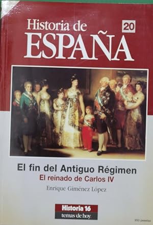 Imagen del vendedor de El fin del Antiguo Rgimen el reinado de Carlos IV a la venta por Librera Alonso Quijano