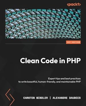 Immagine del venditore per Clean Code in PHP: Expert tips and best practices to write beautiful, human-friendly, and maintainable PHP (Paperback or Softback) venduto da BargainBookStores