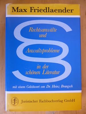 Rechtsanwälte und Anwaltsprobleme in der schönen Literatur. Mit einem Nachwort von Dr. Heinz Bran...