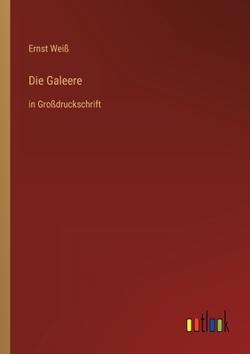 Seller image for Die Galeere: in Gro�druckschrift (Paperback or Softback) for sale by BargainBookStores