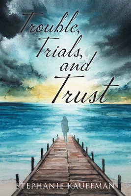 Seller image for Trouble, Trials, and Trust (Paperback or Softback) for sale by BargainBookStores