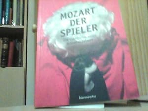 Mozart. Der Spieler. Die Geschichte eines schnellen Lebens.