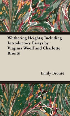 Seller image for Wuthering Heights; Including Introductory Essays by Virginia Woolf and Charlotte Bront� (Hardback or Cased Book) for sale by BargainBookStores