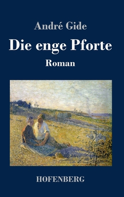 Bild des Verkufers fr Die enge Pforte: Roman (Hardback or Cased Book) zum Verkauf von BargainBookStores