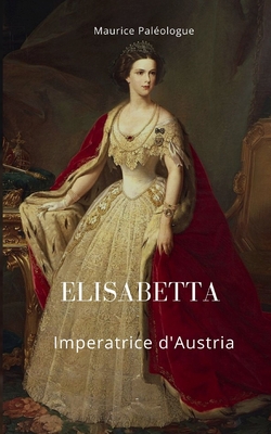 Seller image for Elisabetta Imperatrice d'Austria (Paperback or Softback) for sale by BargainBookStores