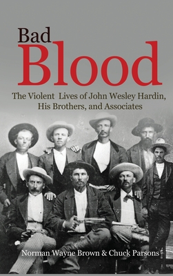 Seller image for Bad Blood: The Violent Lives of John Wesley Hardin, His Brothers, and Associates (Hardback or Cased Book) for sale by BargainBookStores