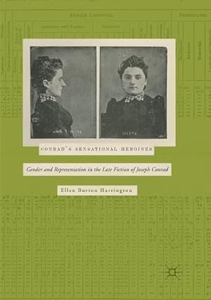 Seller image for Conradâs Sensational Heroines: Gender and Representation in the Late Fiction of Joseph Conrad by Harrington, Ellen Burton [Paperback ] for sale by booksXpress