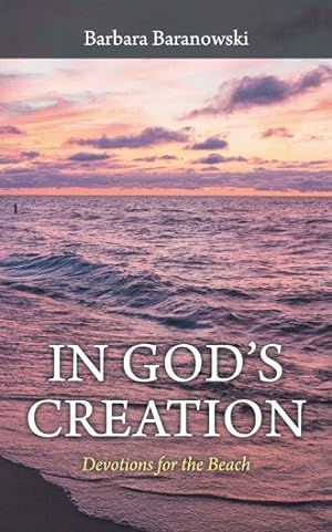 Imagen del vendedor de In God?s Creation : Devotions for the Beach a la venta por GreatBookPrices