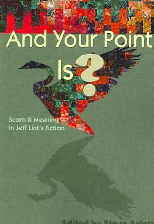 Image du vendeur pour And Your Point Is? : Scorn and Meaning in Jeff Lint's Fiction mis en vente par GreatBookPrices