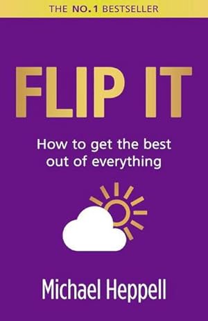 Bild des Verkufers fr Flip It : How to get the best out of everything zum Verkauf von Smartbuy