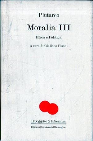 Moralia III: Etica e Politica