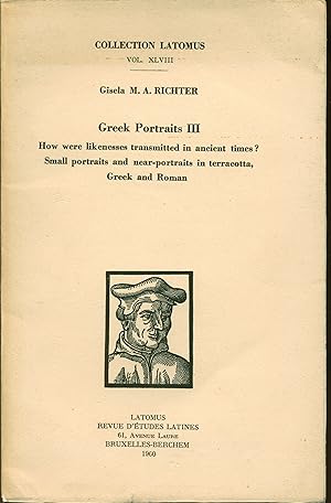 Seller image for Greek Portraits III. How were Likenesses transmitted in ancient times? Small portraits and near-portraits in terracotta, Greek and Roman for sale by Wolfs Antiquariat